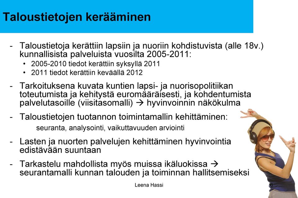 nuorisopolitiikan toteutumista ja kehitystä euromääräisesti, ja kohdentumista palvelutasoille (viisitasomalli) hyvinvoinnin näkökulma - Taloustietojen tuotannon