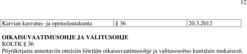 36 Pöytäkirjasta annettaviin otteisiin liitetään