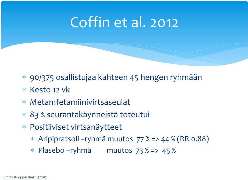 vk Metamfetamiinivirtsaseulat 83 % seurantakäynneistä