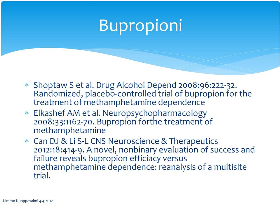 Neuropsychopharmacology 2008:33:1162-70.