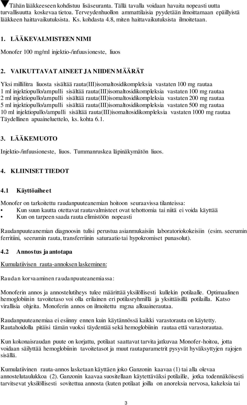 LÄÄKEVALMISTEEN NIMI Monofer 100 mg/ml injektio-/infuusioneste, liuos 2.