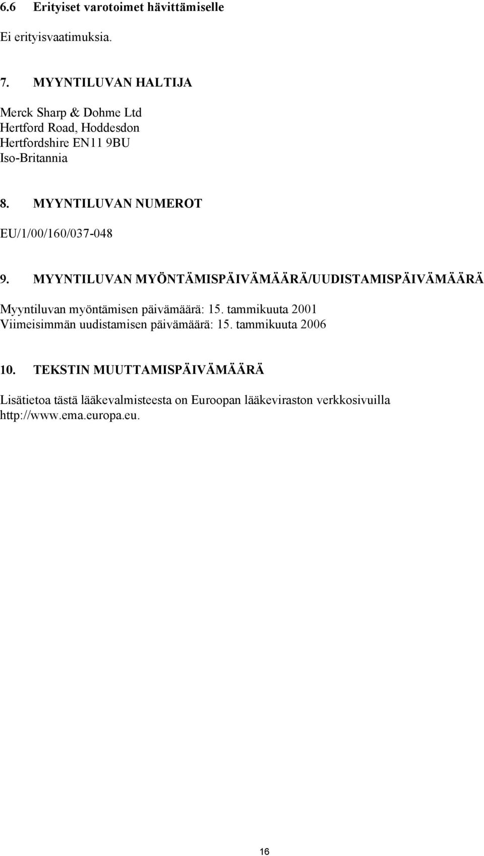 MYYNTILUVAN NUMEROT EU/1/00/160/037-048 9.