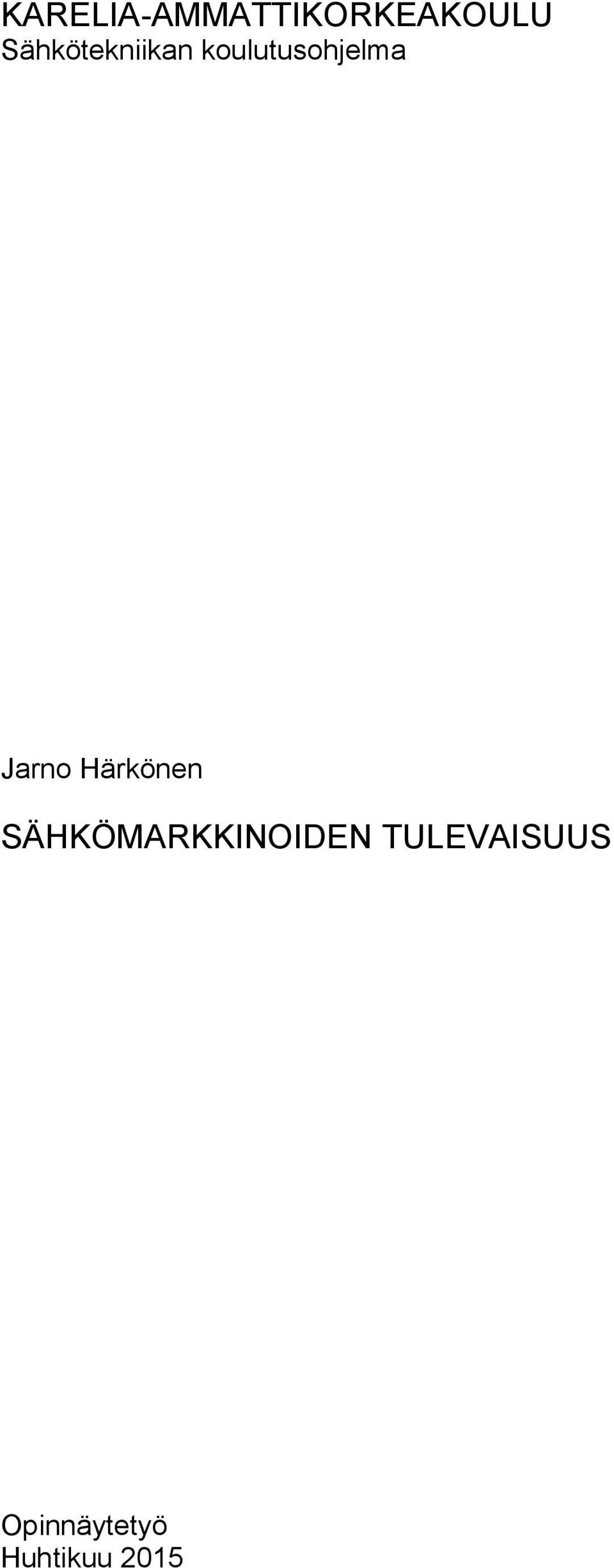 Jarno Härkönen SÄHKÖMARKKINOIDEN