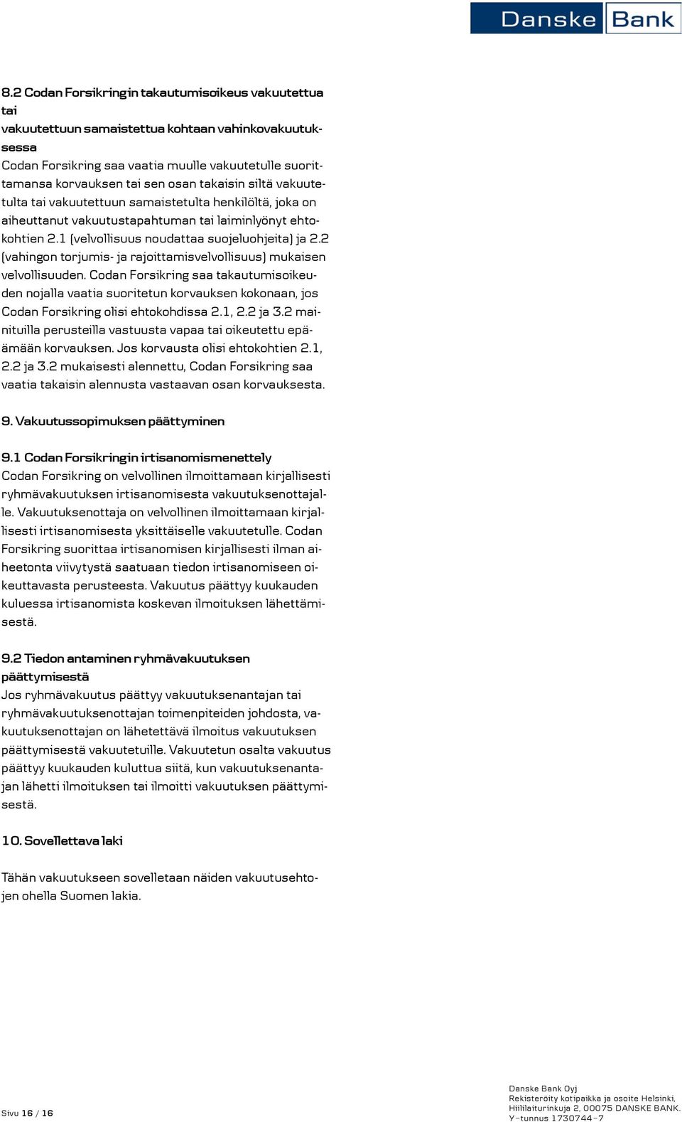 2 (vahingon torjumis- ja rajoittamisvelvollisuus) mukaisen velvollisuuden.