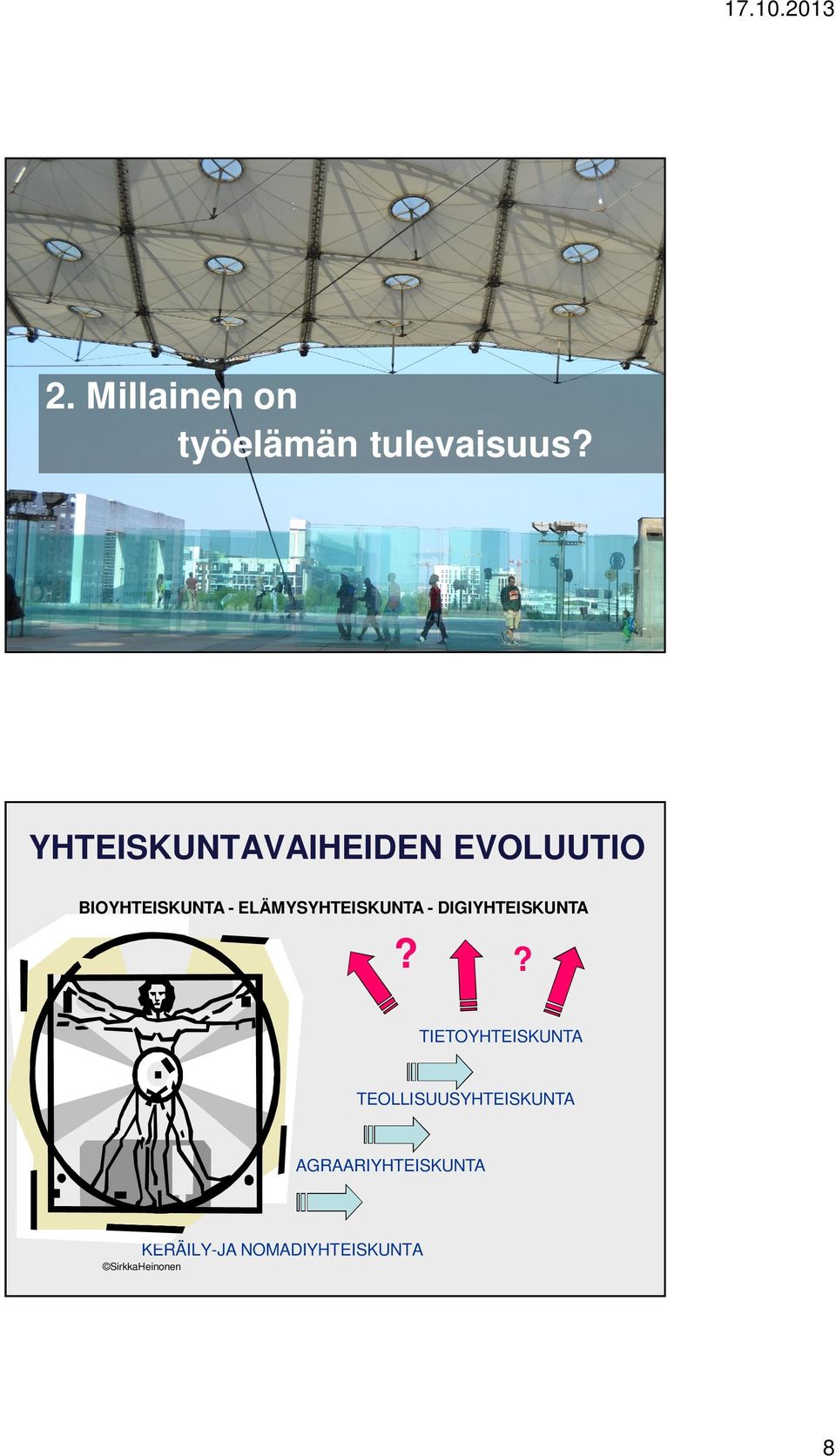 ELÄMYSYHTEISKUNTA - DIGIYHTEISKUNTA?