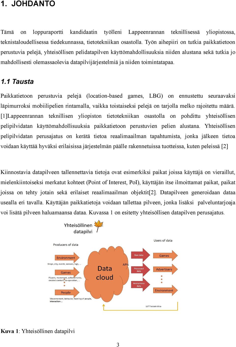 niiden toimintatapaa. 1.