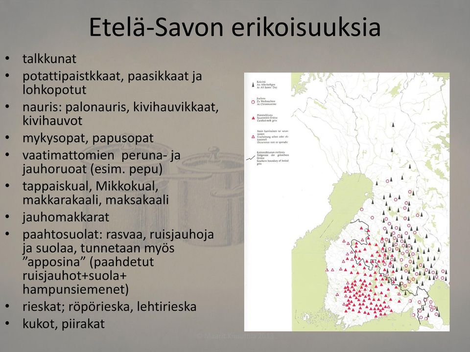 pepu) tappaiskual, Mikkokual, makkarakaali, maksakaali jauhomakkarat paahtosuolat: rasvaa, ruisjauhoja ja