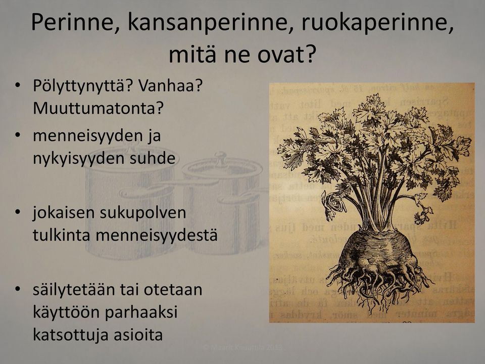 menneisyyden ja nykyisyyden suhde mitä ne ovat?