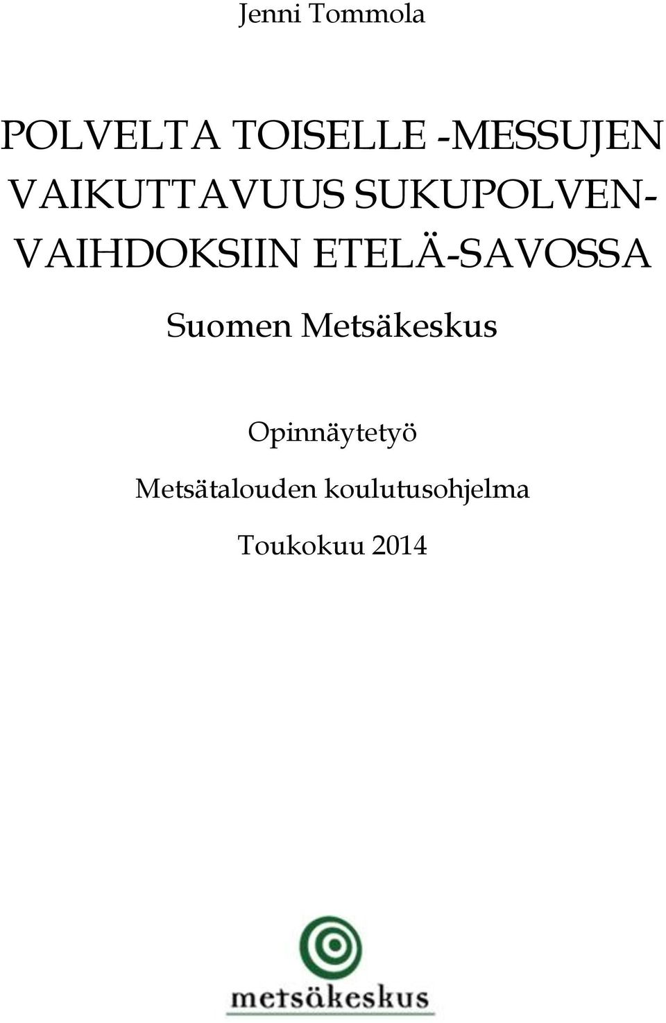 ETELÄ-SAVOSSA Suomen Metsäkeskus Opinnäytetyö