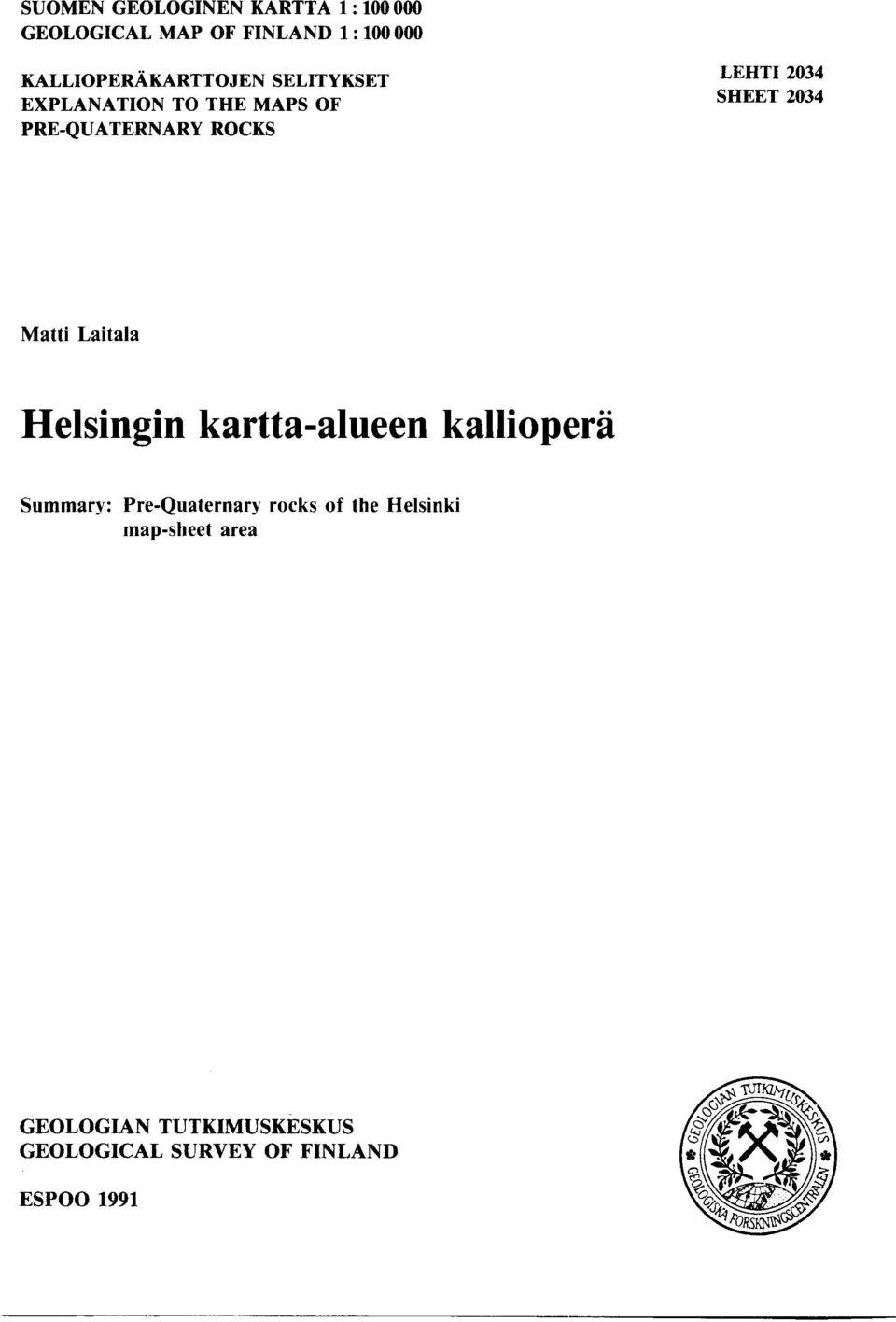 Matti Laitala Helsingin kartta-alueen kalliopera Summary : Pre-Quaternary rocks