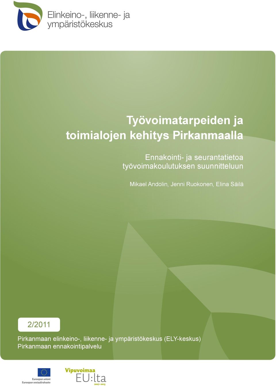 Andolin, Jenni Ruokonen, Elina Säilä 2/2011 Pirkanmaan