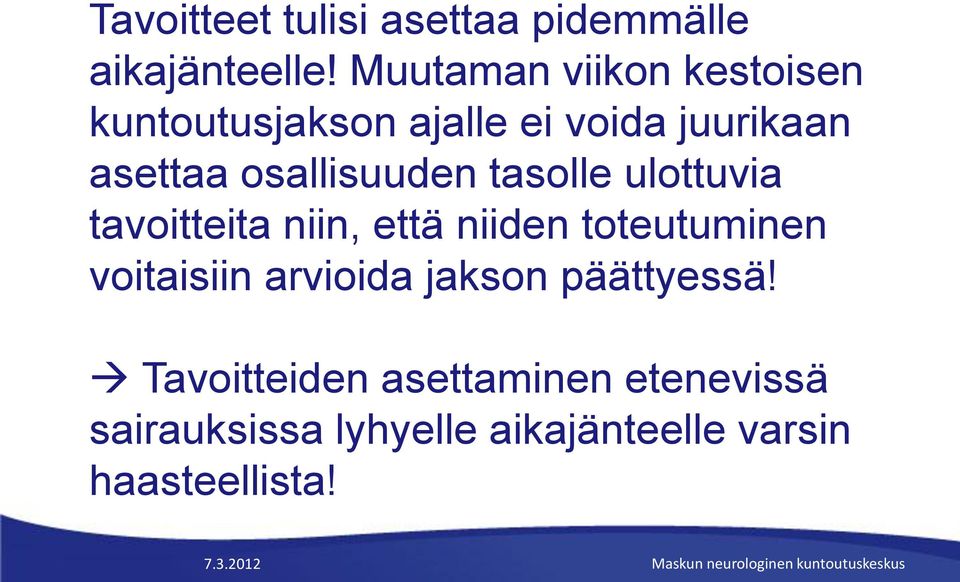 osallisuuden tasolle ulottuvia tavoitteita niin, että niiden toteutuminen