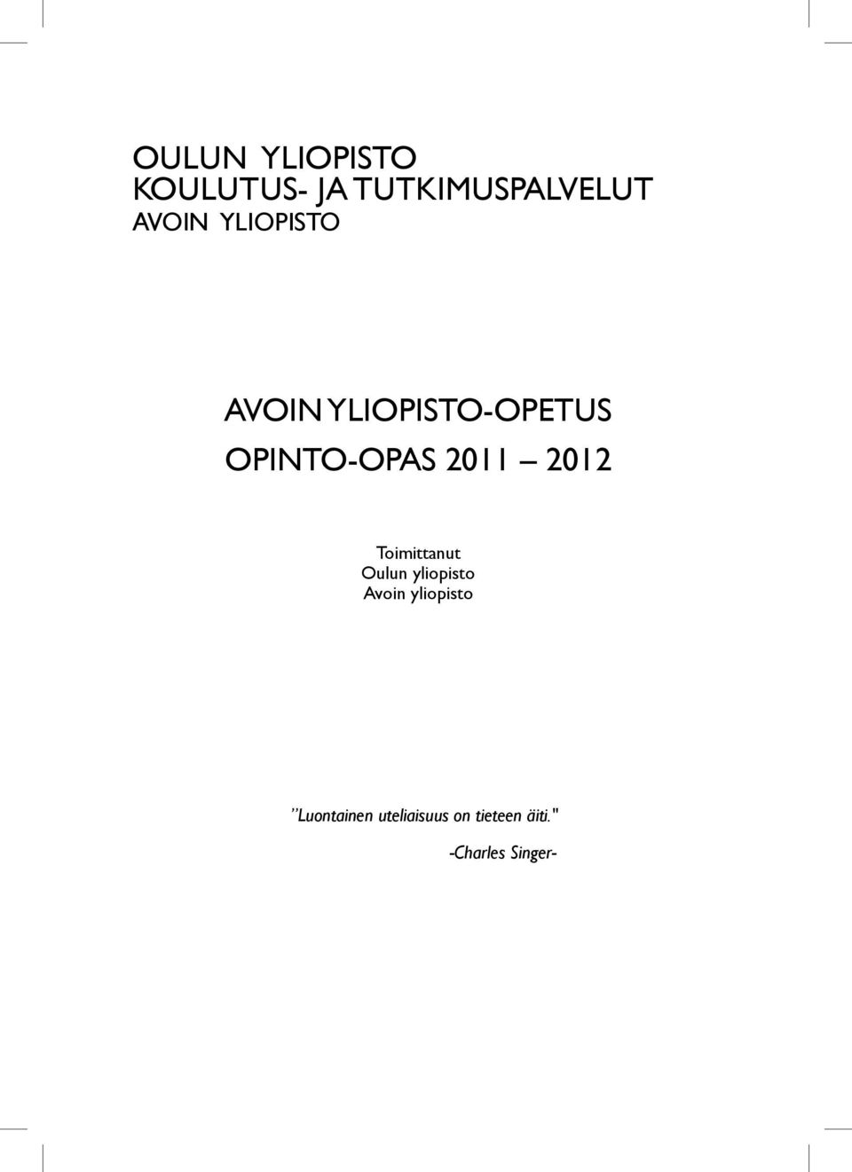 2012 Toimittanut Oulun yliopisto Avoin yliopisto