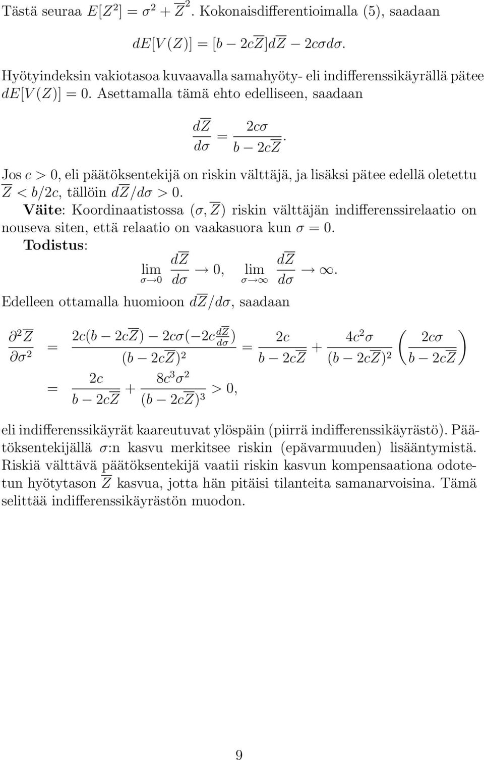 Väite: Koordinaatistossa (σ, Z) riskin välttäjän indifferenssirelaatio on nouseva siten, että relaatio on vaakasuora kun σ = 0.