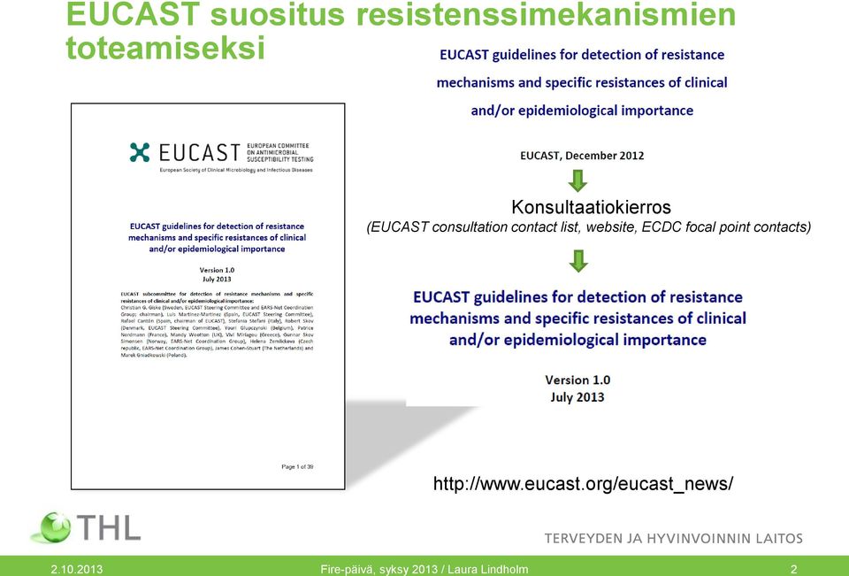 website, ECDC focal point contacts) http://www.eucast.