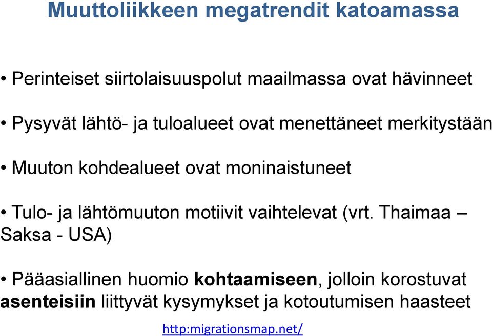 Tulo- ja lähtömuuton motiivit vaihtelevat (vrt.