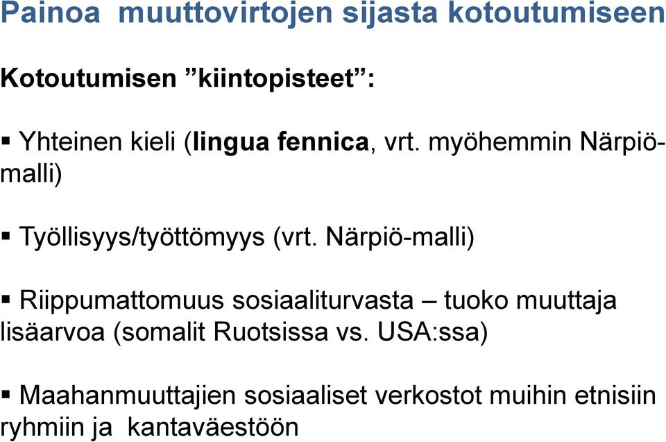 Närpiö-malli) Riippumattomuus sosiaaliturvasta tuoko muuttaja lisäarvoa (somalit