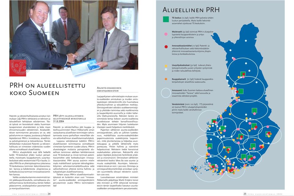 innovaatioasiantuntijoina yliopistoissa ja korkeakouluissa. Uusyrityskeskukset (32 kpl) tukevat yhteistyösopimuksella uusien yritysten syntymistä ja niiden taloudellista kehitystä.