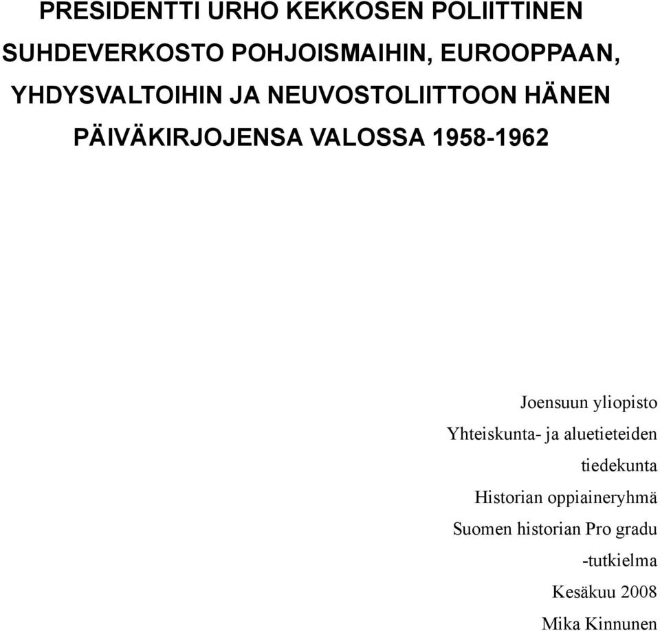 VALOSSA 1958-1962 Joensuun yliopisto Yhteiskunta- ja aluetieteiden