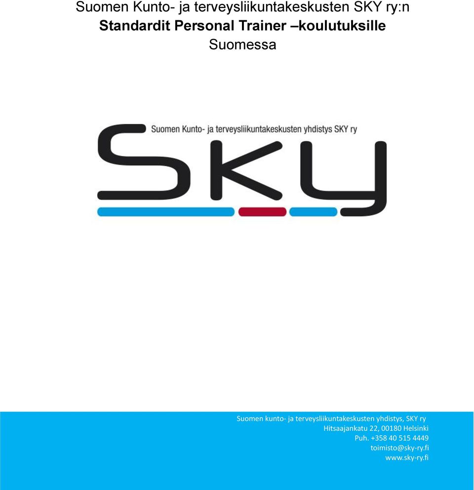 terveysliikuntakeskusten yhdistys, SKY ry Hitsaajankatu 22,
