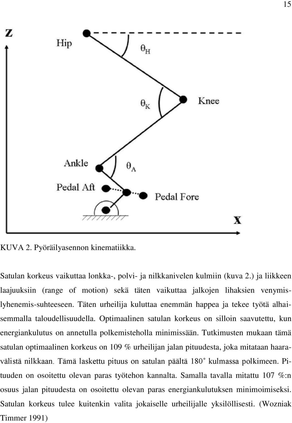 Täten urheilija kuluttaa enemmän happea ja tekee työtä alhaisemmalla taloudellisuudella.