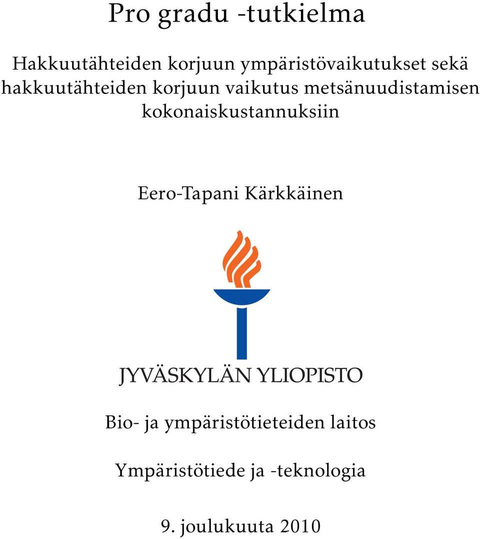 metsänuudistamisen kokonaiskustannuksiin Eero-Tapani