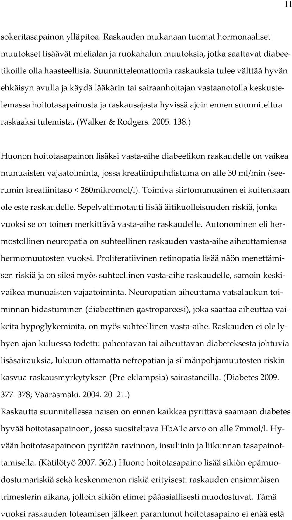 suunniteltua raskaaksi tulemista. (Walker & Rodgers. 2005. 138.