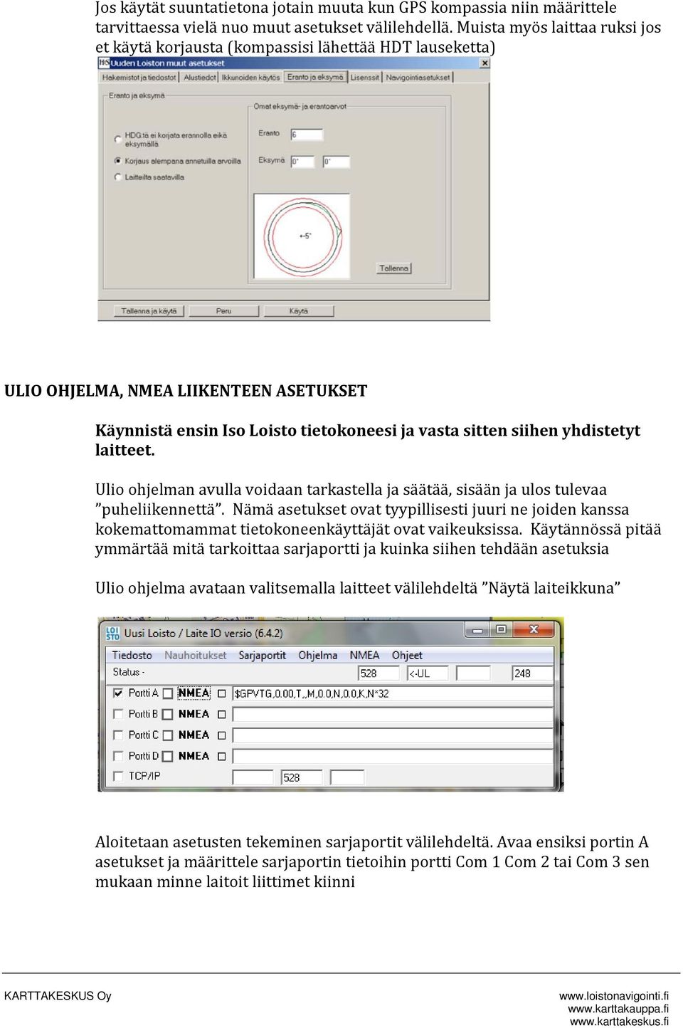 laitteet. Ulio ohjelman avulla voidaan tarkastella ja säätää, sisään ja ulos tulevaa puheliikennettä.