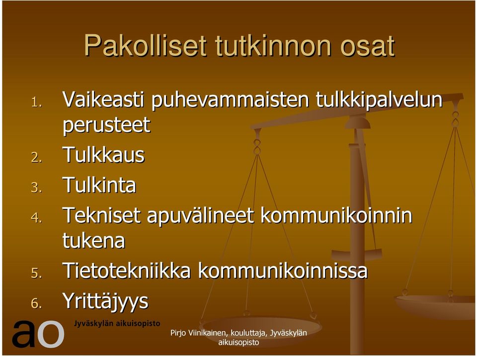 2. Tulkkaus 3. Tulkinta 4.