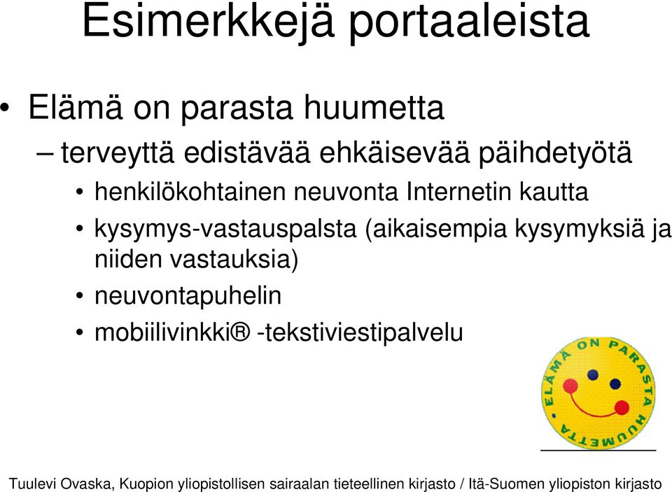 kysymys-vastauspalsta (aikaisempia kysymyksiä ja niiden