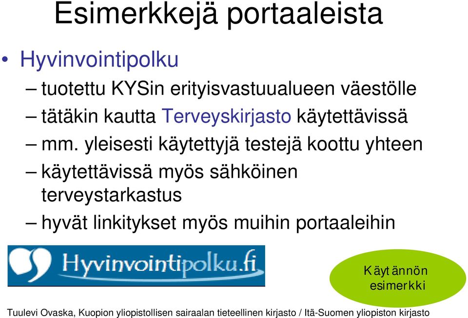 yleisesti käytettyjä testejä koottu yhteen käytettävissä myös