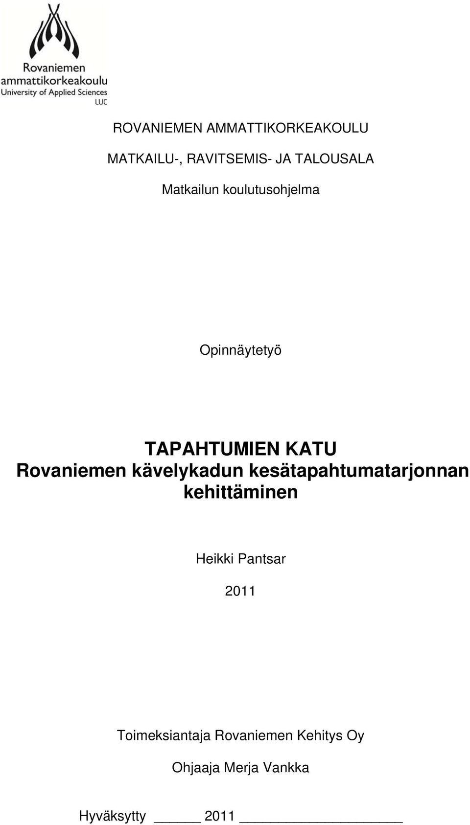 kävelykadun kesätapahtumatarjonnan kehittäminen Heikki Pantsar 2011