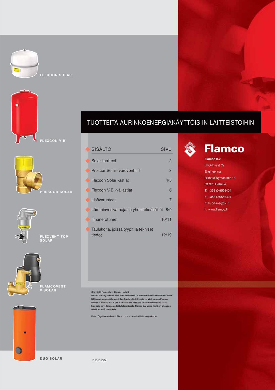 fi I: www.flamco.fi FLMCOVENT V SOLR Copyright Flamco b.v., Gouda, ollanti Mitään tämän julkaisun osaa ei saa monistaa tai julkaista missään muodossa ilman lähteen nimenomaista mainintaa.