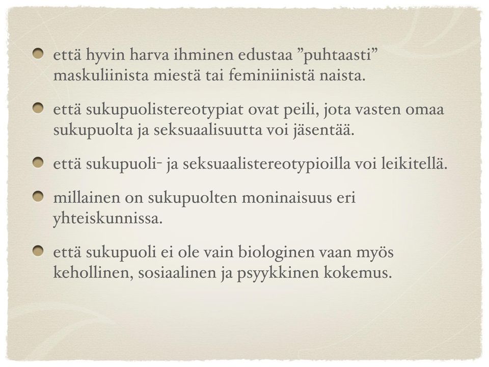 että sukupuoli- ja seksuaalistereotypioilla voi leikitellä.