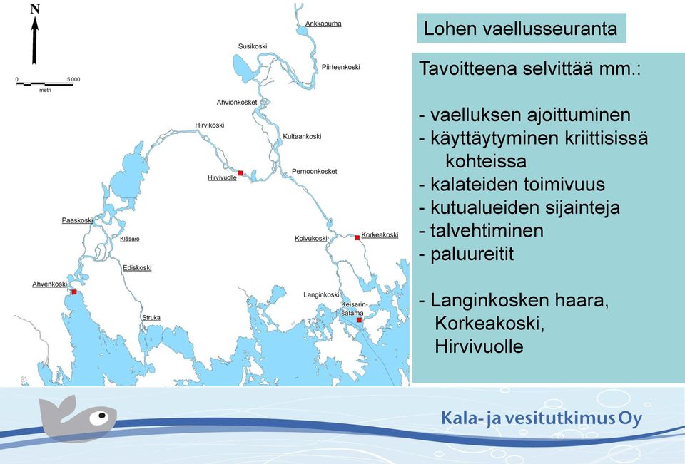 kohteissa - kalateiden toimivuus - kutualueiden sijainteja