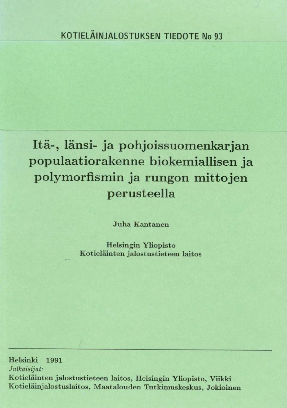 Yliopisto Kotieläinten jalostustieteen laitos Helsinki 1991 Julkaisija: Kotieläinten