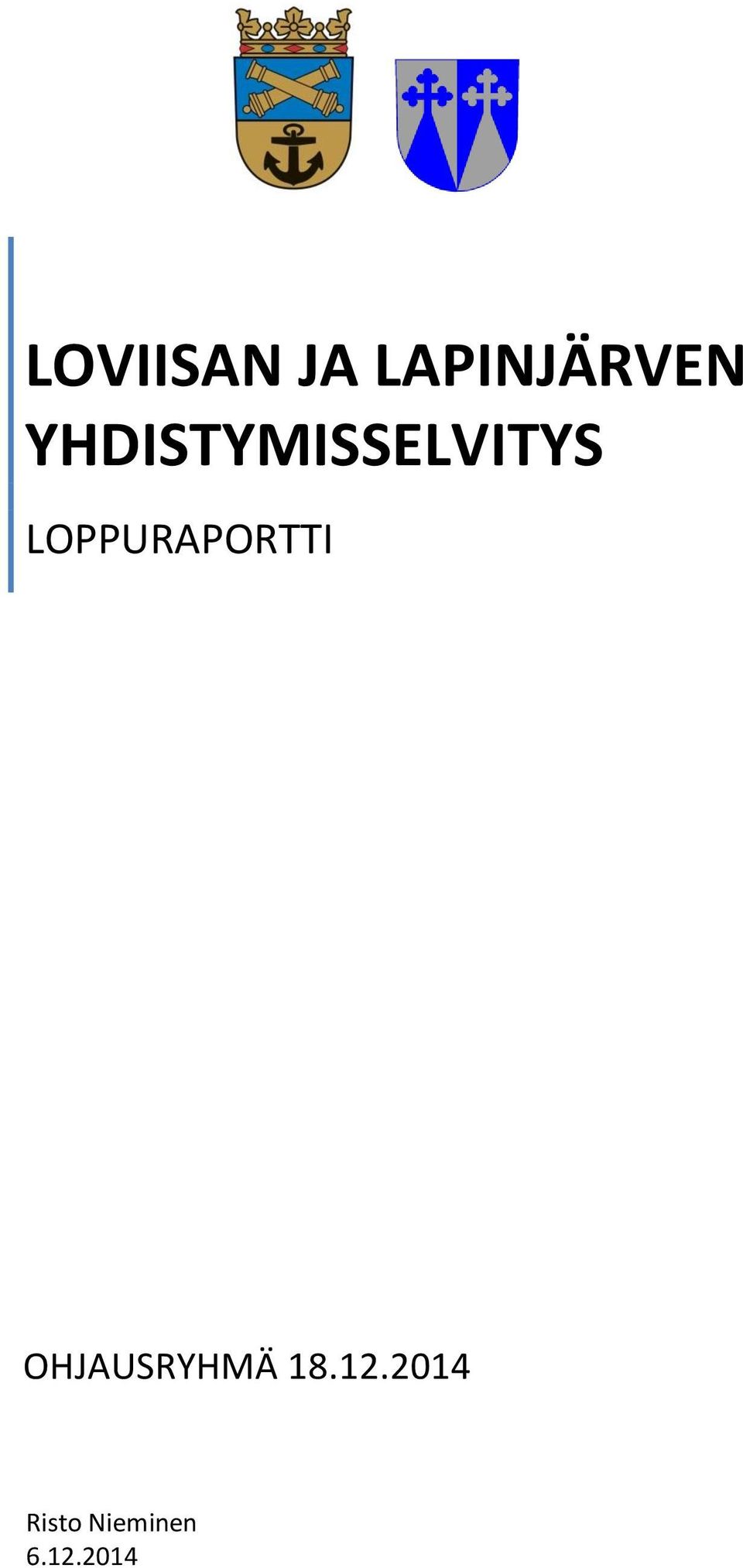 LOPPURAPORTTI OHJAUSRYHMÄ