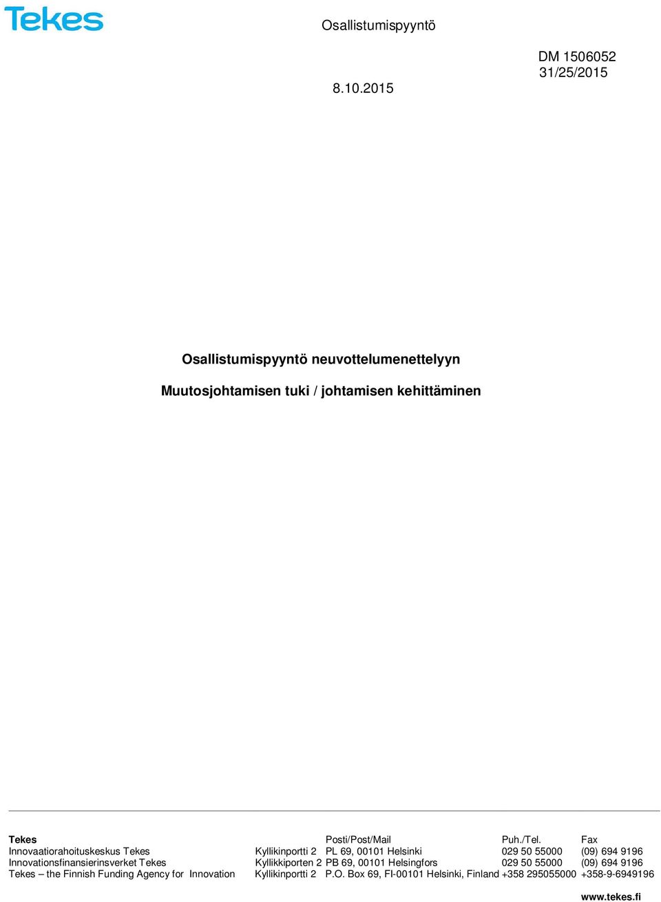 kehittäminen Tekes the Finnish Funding Agency for Innovation