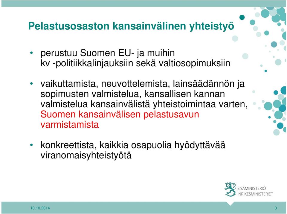 kansallisen kannan valmistelua kansainvälistä yhteistoimintaa varten, Suomen kansainvälisen