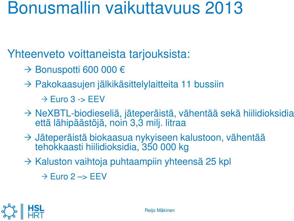 hiilidioksidia että lähipäästöjä, noin 3,3 milj.