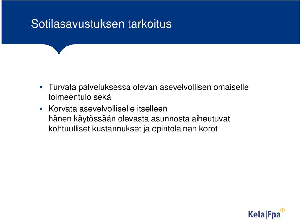 asevelvolliselle itselleen hänen käytössään olevasta