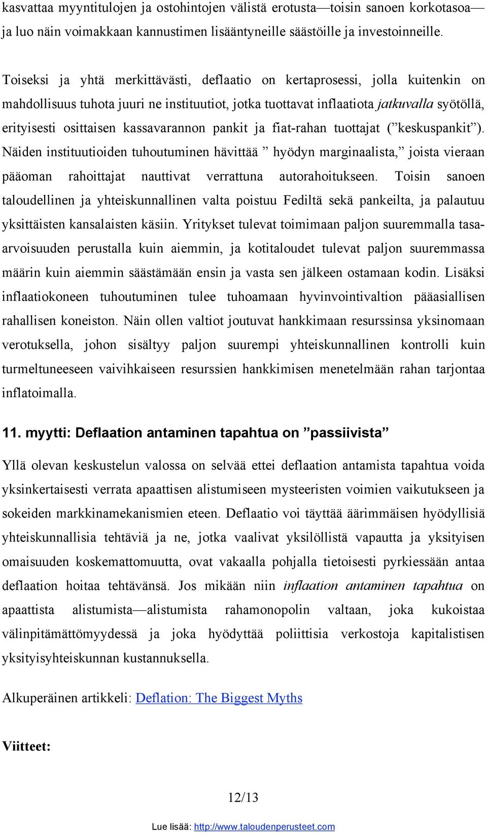 kassavarannon pankit ja fiat-rahan tuottajat ( keskuspankit ).