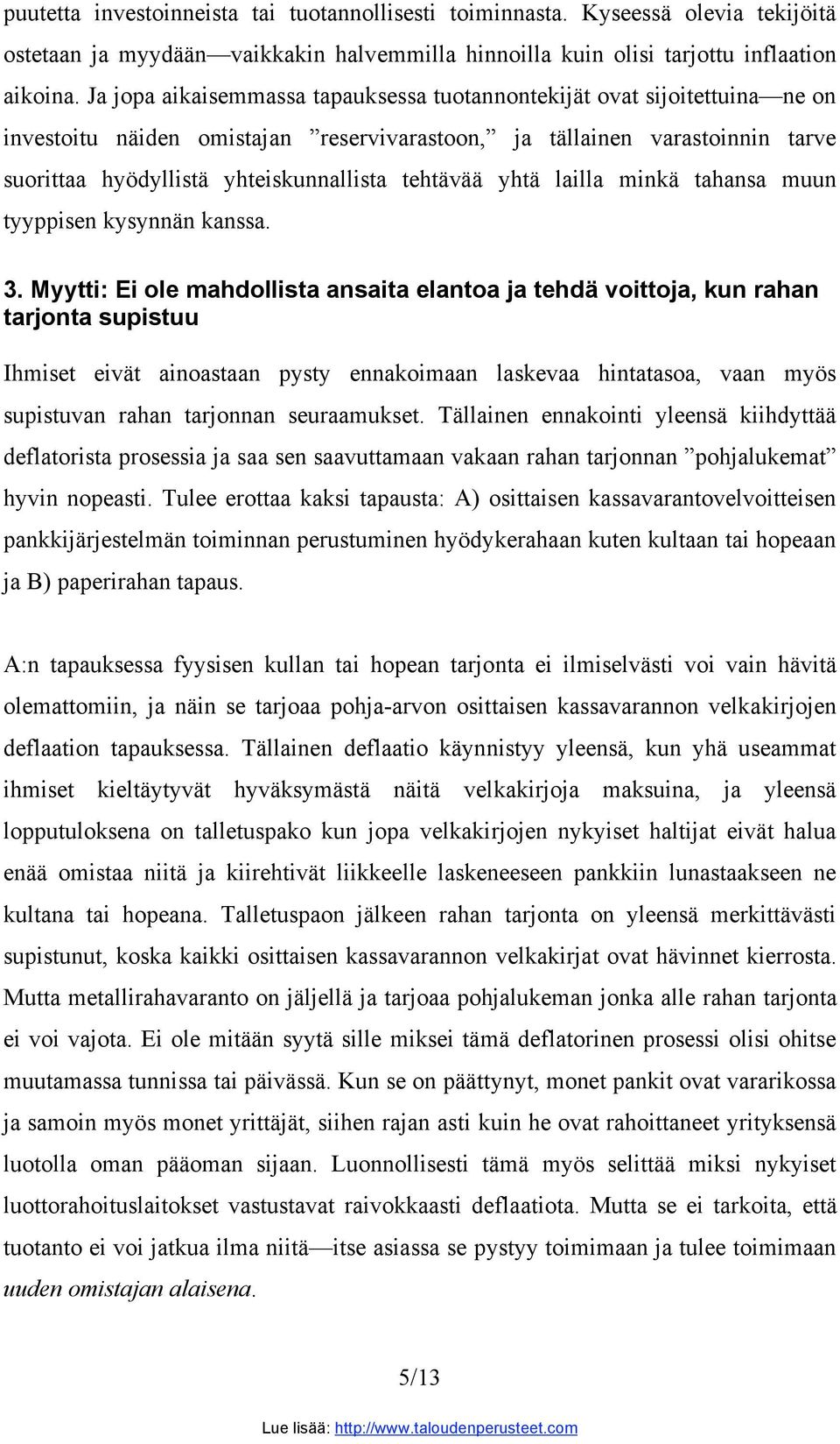 tehtävää yhtä lailla minkä tahansa muun tyyppisen kysynnän kanssa. 3.