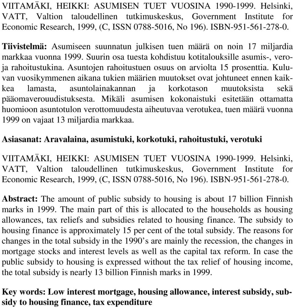 Asuntojen rahoitustuen osuus on arviolta 15 prosenttia.