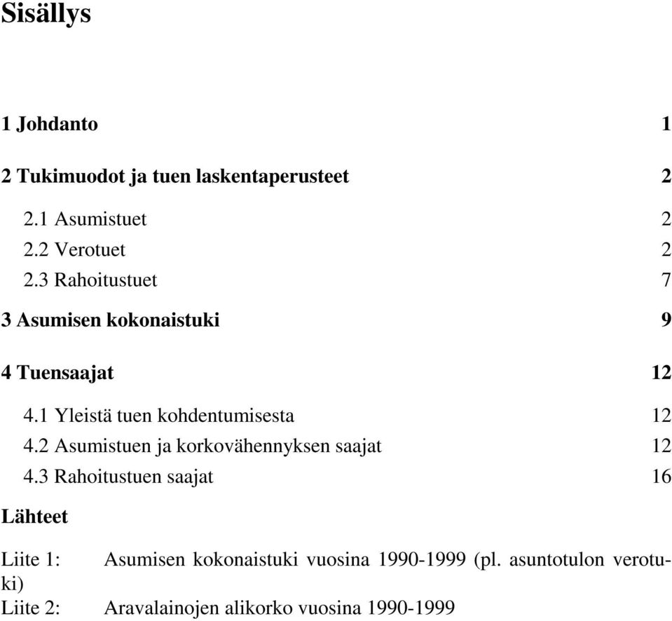 2 Asumistuen ja korkovähennyksen saajat 12 4.