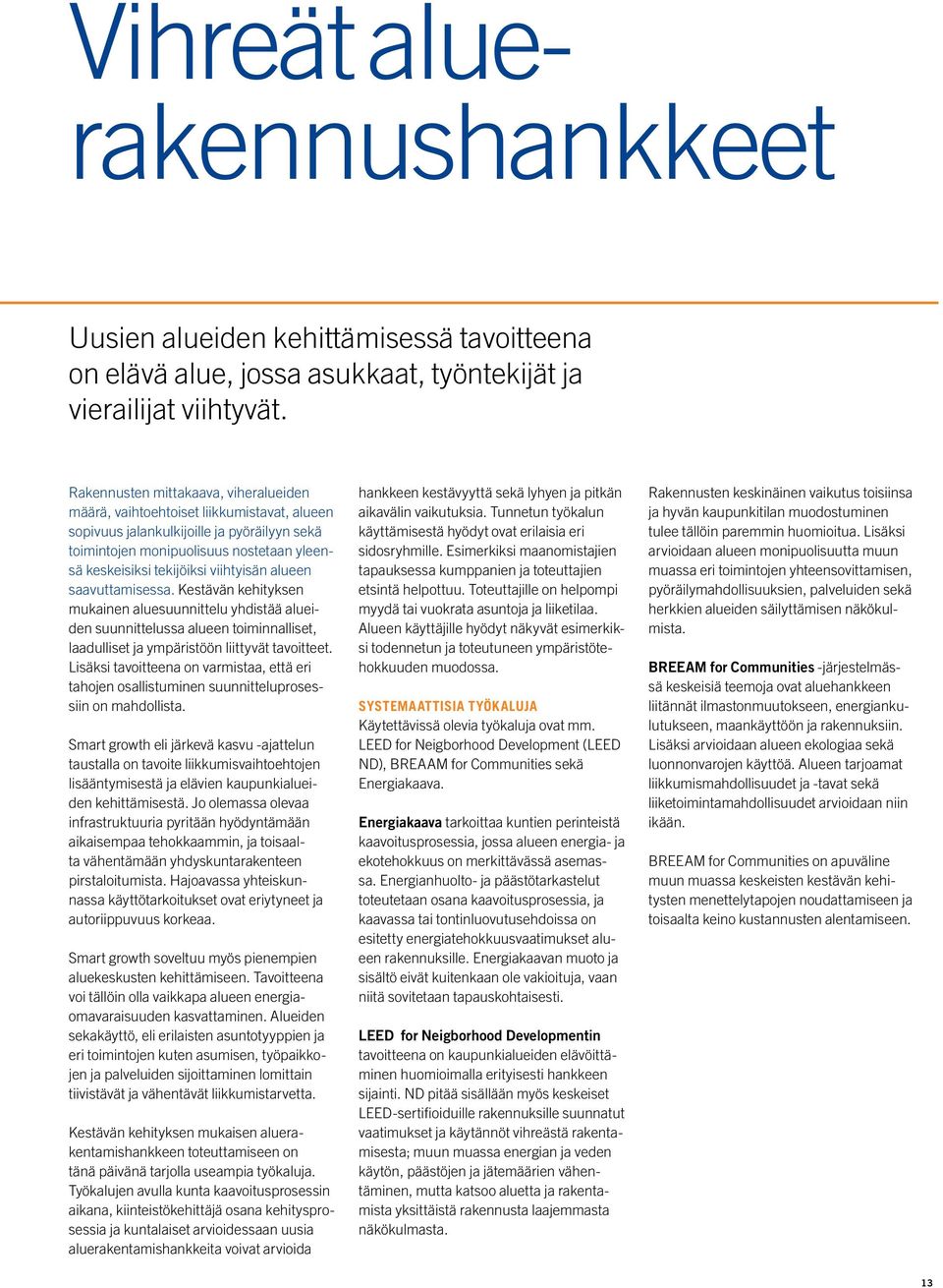 Kstävä khityks mukai alusuuittlu yhdistää aluid suuittlussa alu toimiallist, laadullist ja ympäristöö liittyvät tavoittt.