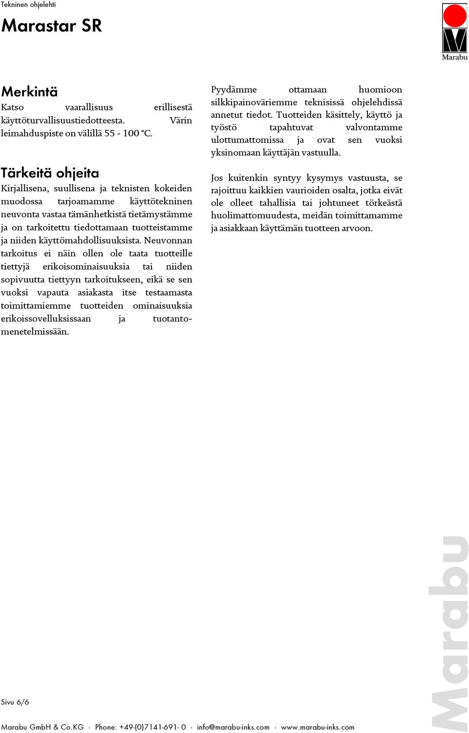 käyttömahdollisuuksista.