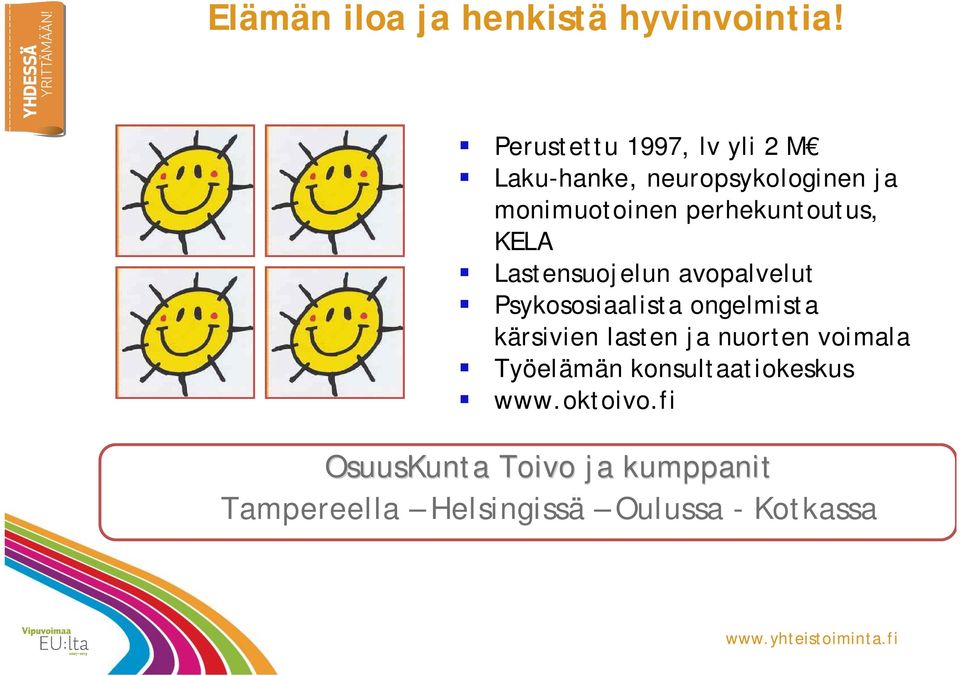 perhekuntoutus, KELA Lastensuojelun avopalvelut Psykososiaalista ongelmista kärsivien