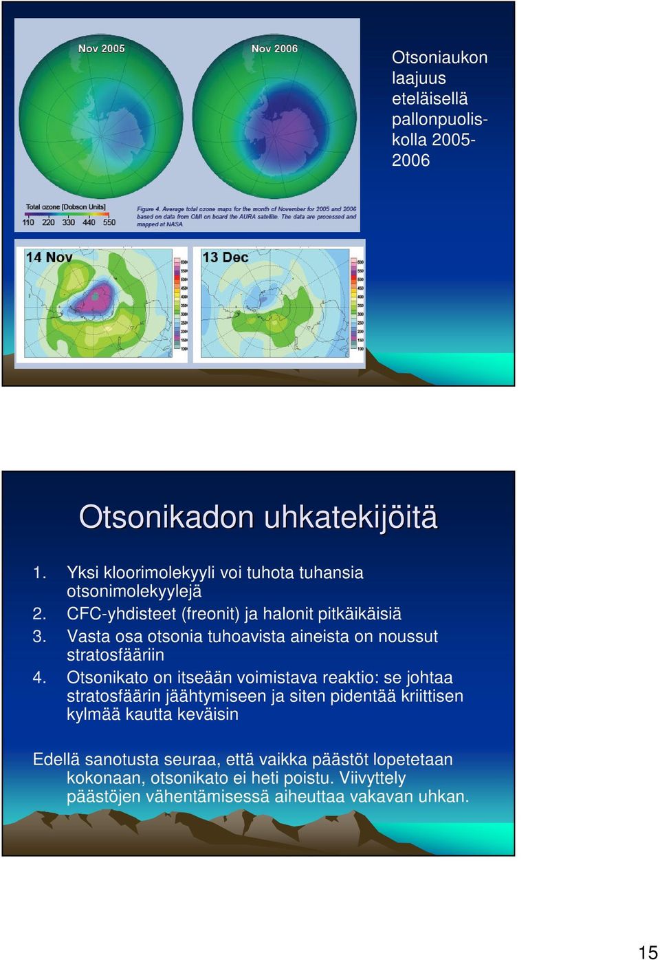 Vasta osa otsonia tuhoavista aineista on noussut stratosfääriin 4.