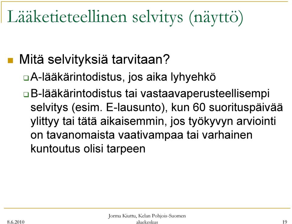 vastaavaperusteellisempi selvitys (esim.